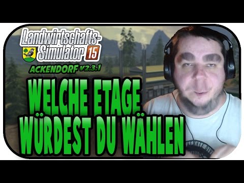 WELCHE ETAGE WÜRDEST DU WÄHLEN  #189 - LS15 ACKENDORF V2.3.1 ★Let's Play Farming Simulator 15