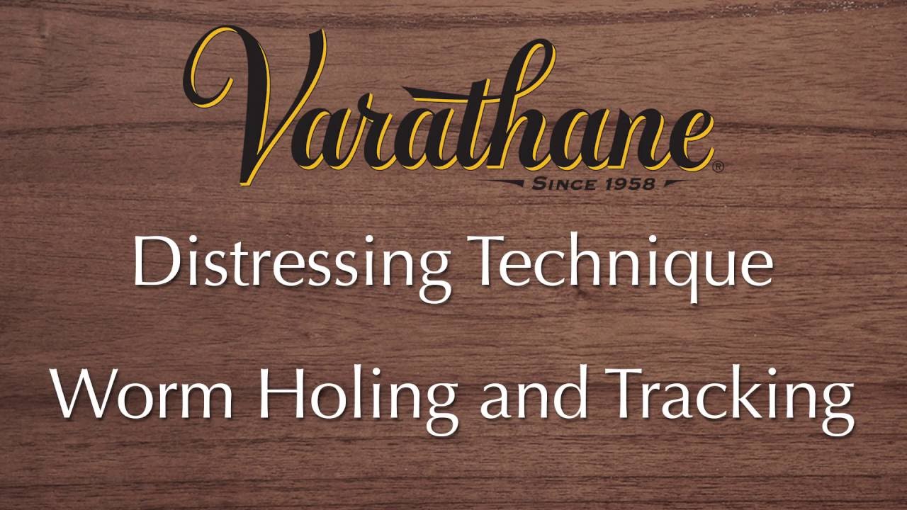 Thumbnail for Varathane Distressing Technique - Worm Holing and Worm Tracking