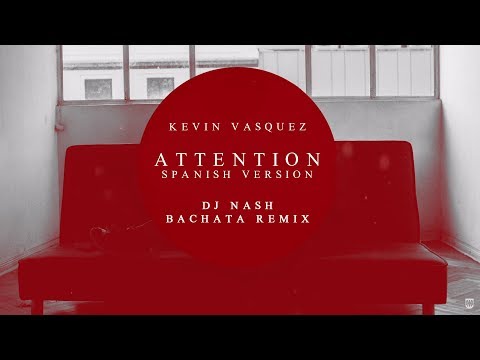 Kevin Vasquez - Attention (Charlie Puth Cover) [Dj NaSh Bachata Remix]