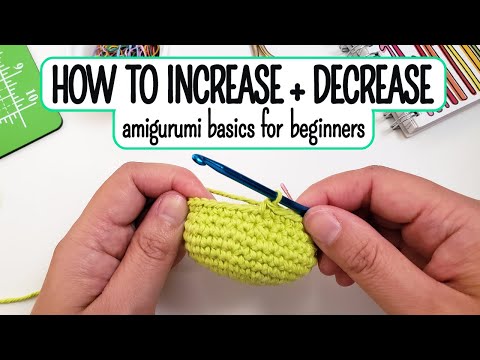 How to increase and decrease for crochet | Learn amigurumi basics | Ami 101 Part 4
