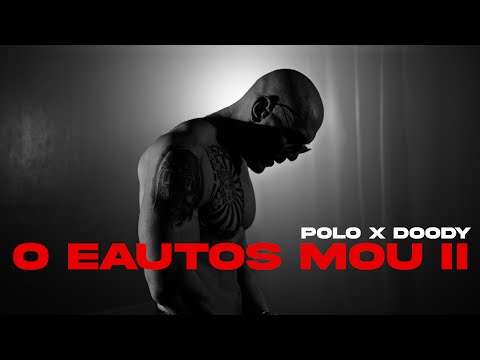 POLO x DOODY - O EAUTOS MOU II - Official Music Video 4K