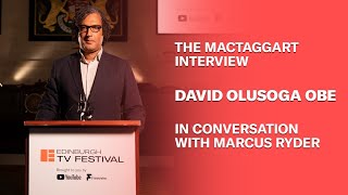 David Olusoga In Conversation with Marcus Ryder | The MacTaggart Interview | Edinburgh TV Festival