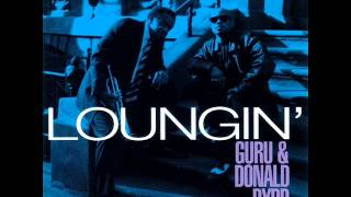 Guru &amp; Donald Byrd - Loungin&#39; (Jazz Not Jazz Remix Instrumental)