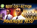 EMACHICHI BEST COLLECTION MWENDEE YESU