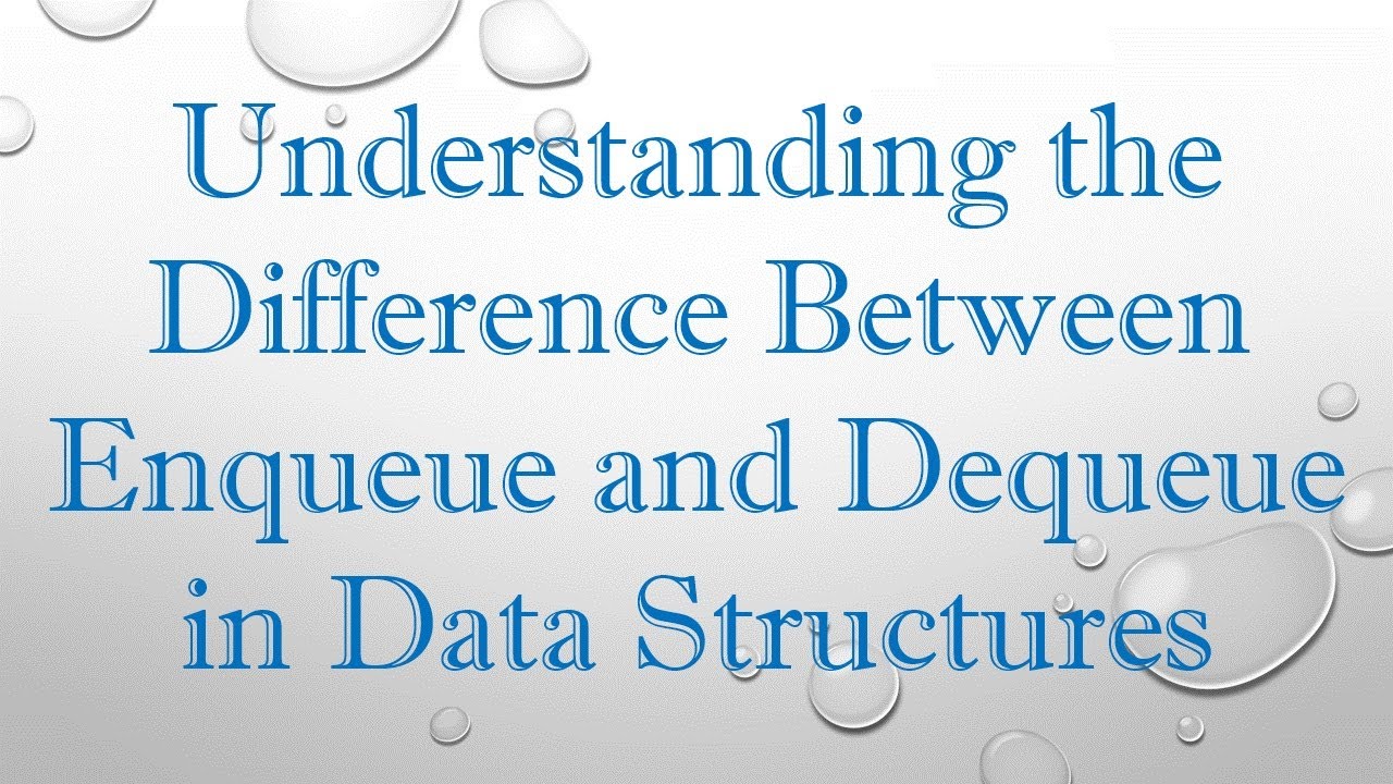 Understanding the Difference Between Enqueue and Dequeue in Data Structures