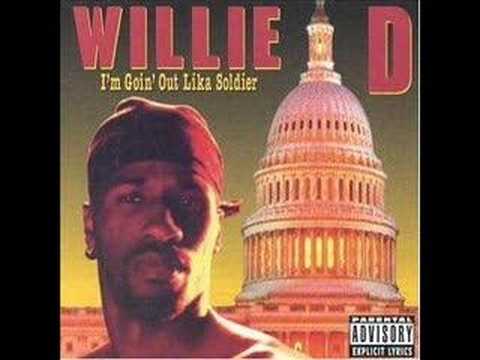 Willie D - Im Goin Out Like A Soldier