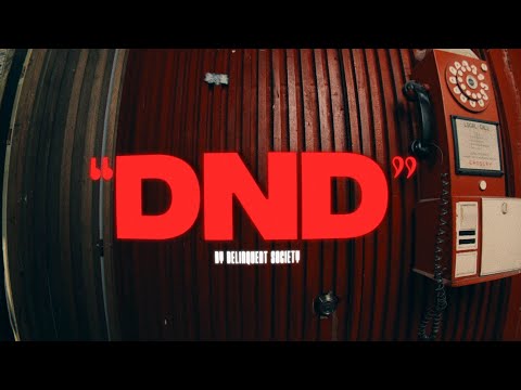 Delinquent Society - DND (Official Music Video)