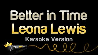 Leona Lewis - Better in Time (Karaoke Version)