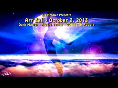 Art Bell's Dark Matter - Dr. Albert Taylor - OOBE's & Robots