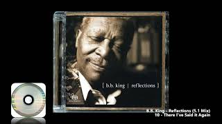 B.B. King - 10 - There I&#39;ve Said it Again (5.1 Mix)