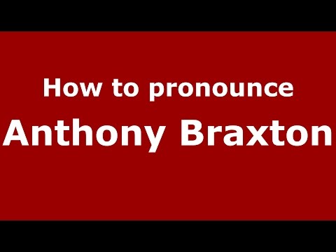 How to pronounce Anthony Braxton (American English/US)  - PronounceNames.com