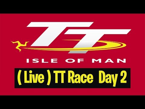 Thursdays 6/6/2019  ( live ) TT Race Day  2  2019 ) Part 2 Evening  live Highlights