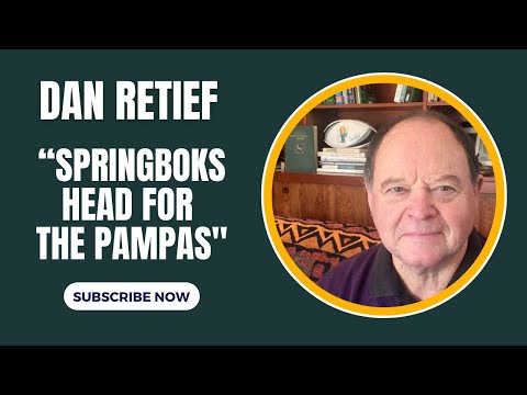 RUGBY REPORT | DAN RETIEF | Springboks head for the Pampas!