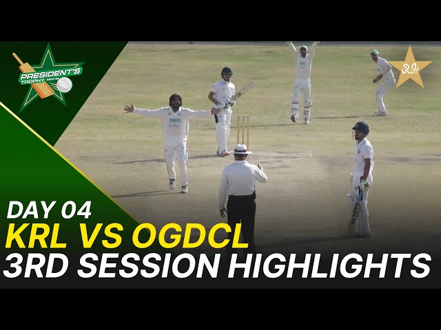 3rd Session Highlights | KRL vs OGDCL | President Trophy | 2025-26 | Day 4 | PCB | M2Y1S