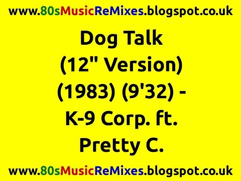 Dog Talkin' (12" Version) - K-9 Corp. ft. Pretty C. | 80s Club Music | 80s Club Mixes | 80s Funk Mix