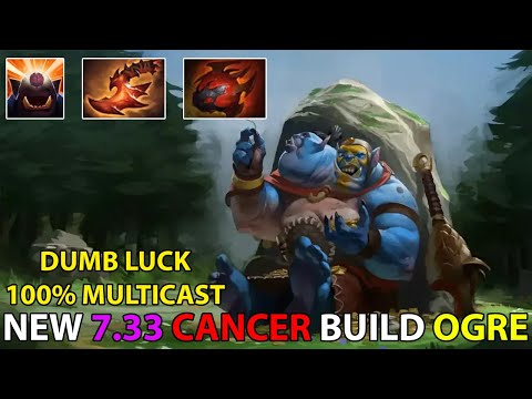 New CRAZY 7.33 Ogre Magi 100% Multicast With New Dumb LUCK — Cancer Build Dota2