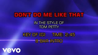Tom Petty And The Heartbreakers - Don't Do Me Like That (Karaoke)