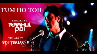 Tum Ho Toh (Remix)