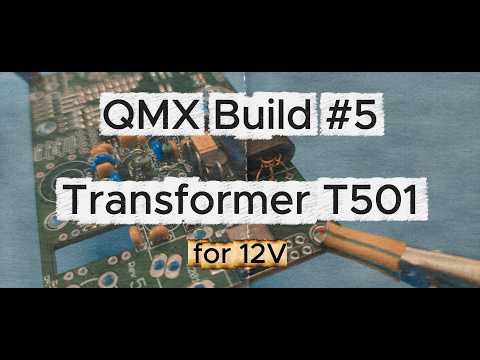 QMX Build Series — Episode 5: Winding Transformer T501 for 12V (Step by Step)