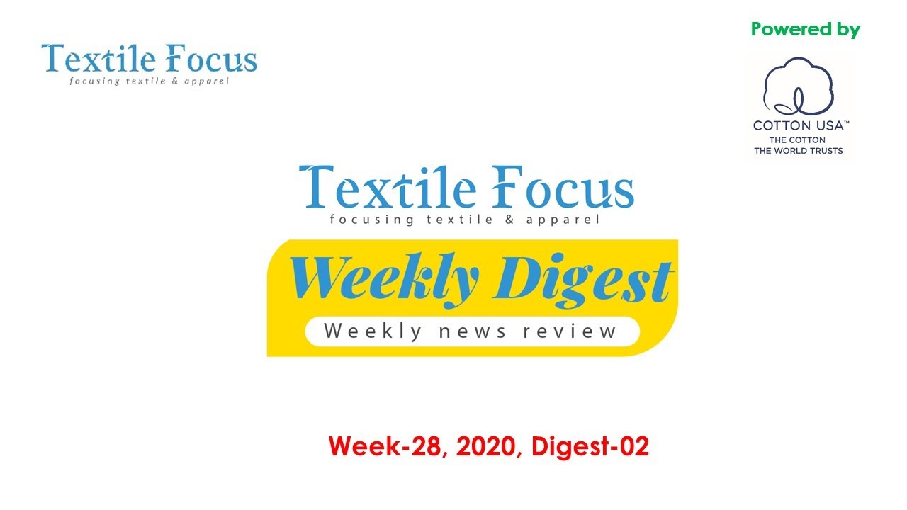 Textile Focus Weekly Digest (Week 28, 2020, Digest-02)