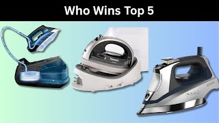 Top 5 Best Steam Iron - Buyers Guide 2026