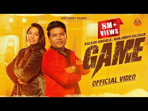 Game (Official Video) - Balkar Ankhila | Manjinder Gulshan | Sidhu Moosewala| Punjabi Song  2024