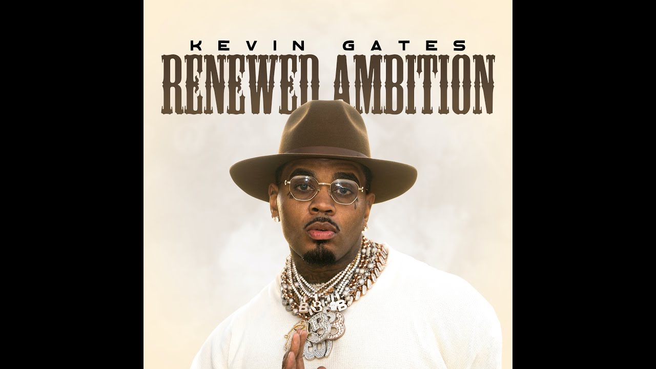 Kevin Gates — Renewed Ambition