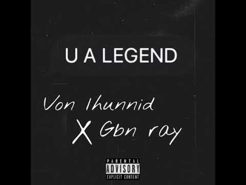 Von 1hunnid X GBN Ray “Legendary” official audio