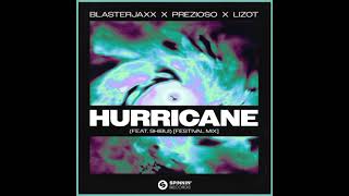 Blasterjaxx x Prezioso x Lizot feat. SHIBUI - Hurricane (Festival Mix)