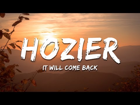 Hozier - It Will Come Back (Lyrics)