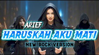 Download lagu HARUSKAH AKU MATI - ARIEF [ ROCK VERSION ] (Lirik Lagu)  mp3