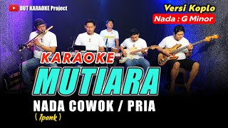 Download lagu MUTIARA KARAOKE NADA COWOK/PRIA (Ipank) Versi koplo mp3