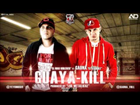 Yeyow 'El Mas Violento' Ft. Gaona - Guaya Kill (Prod. By Los Metalicoz)