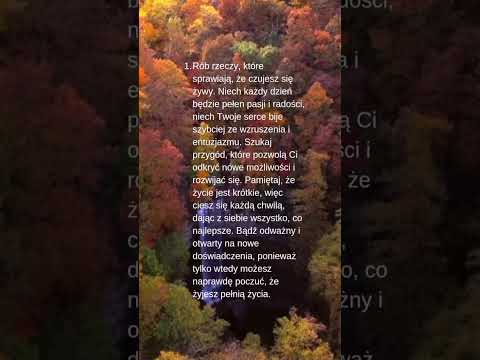 46. Rób rzeczy, które sprawiają, że czujesz się żywy.