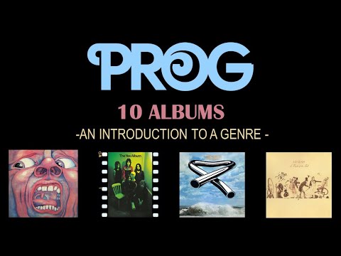 PROG - Ten Albums - An Introduction to Progressive Rock