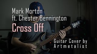 Mark Morton ft. Chester Bennington - Cross Off (Guitar cover) by Arther Metalist