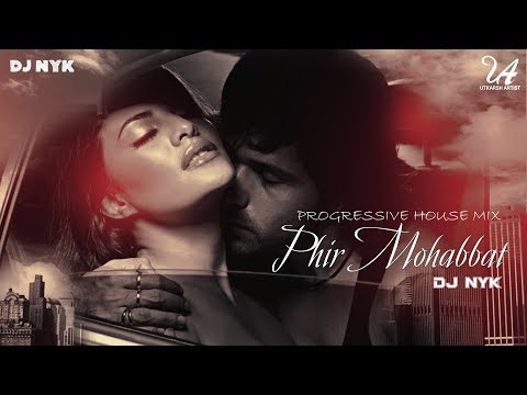 Phir Mohabbat | Murder 2 | Progressive House Mix | DJ NYK