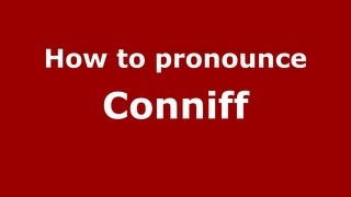 How to pronounce Conniff