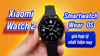 Xiaomi Watch 2: coi Google Maps, xài Google Pay, trả lời tiếng Việt chỉ với 4tr390