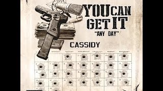 Cassidy - "You Can Get It" (Any Day) [ 2014 New Febuary CDQ No Dj ]