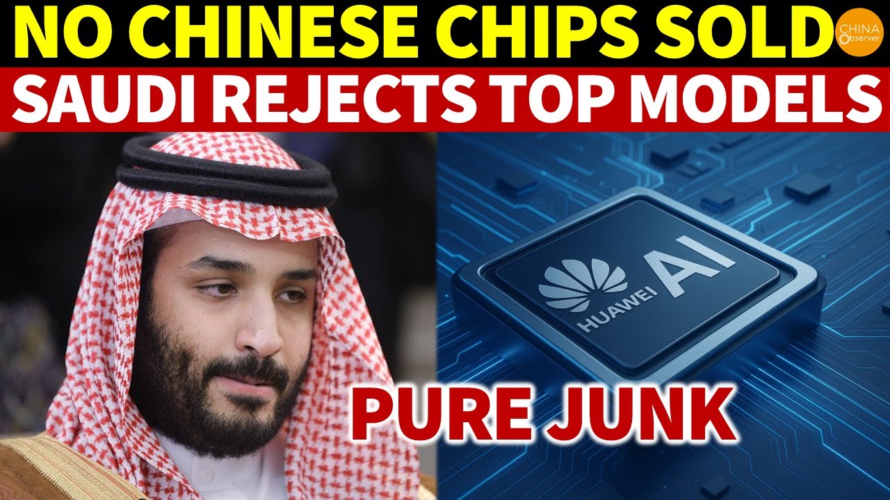 Not a SINGLE Chinese Chip Sold! Saudi Arabia Rejects China’s Top Models: “Pure Junk, Full of Bugs”