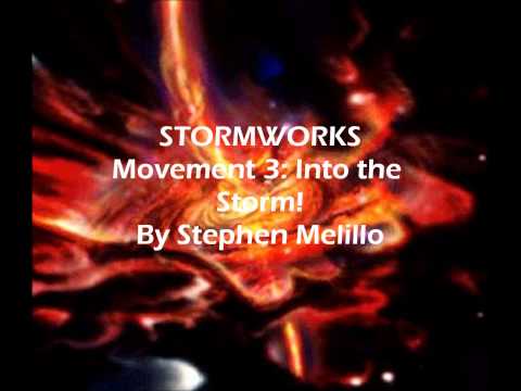 STORMWORKS Movement 3: Into the Storm! By Stephen Melillo