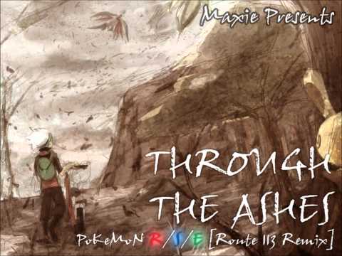 ♫ Through The Ashes ♪ - Pokemon R/S/E [Route 113 Remix]