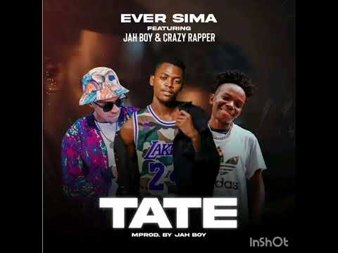Ever sima ft Jah boy & Crazy rapper - Tate