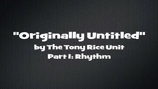 Originally Untitled Pt. 1 | Rhythm