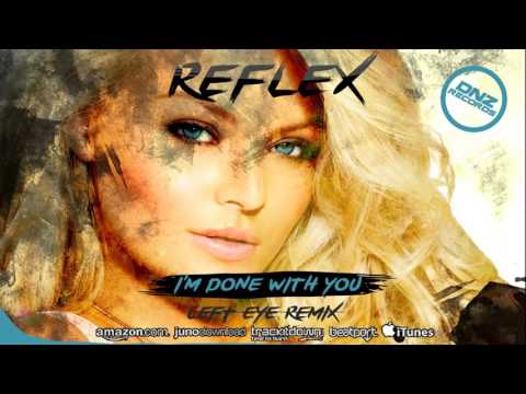 DNZ174 // REFLEX - I'M DONE WITH YOU LEFT EYE REMIX (Official Video DNZ RECORDS)