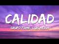 Grupo Firme, Luis Mexia - Calidad (Letra/Lyrics)
