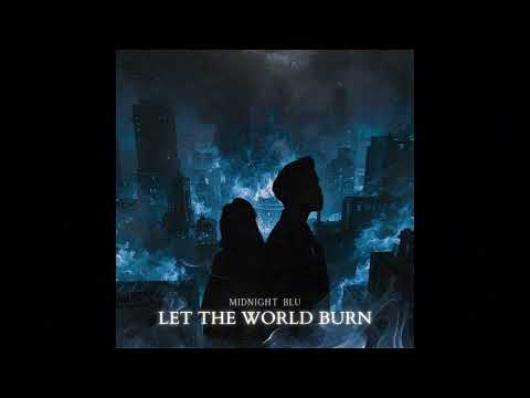 LET THE WORLD BURN (Midnight Blu Cover)(Official Audio)