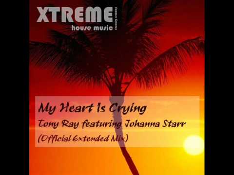 Tony Ray featuring Johanna Starr - My Heart Is Crying (Official Extended Mix)