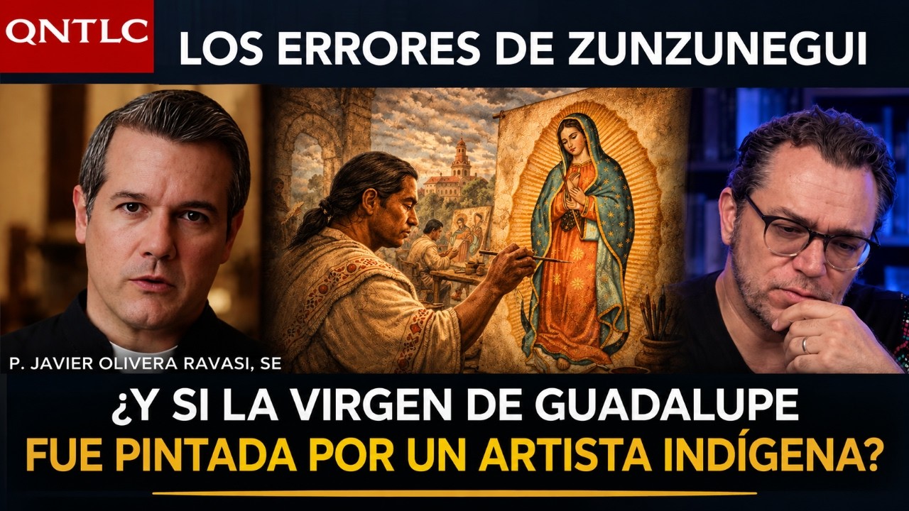 LOS ERRORES DE ZUNZUNEGUI sobre la Virgen de GUADALUPE. P. Javier Olivera Ravasi